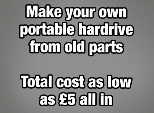 Make your own cheap portable hard drive