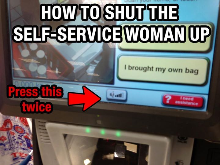 How to shut the self service woman up