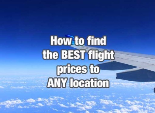 How to find the BEST flight prices to ANY location