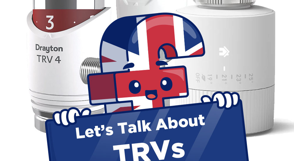 Let’s talk TRVs (Thermostatic Radiator Valves)